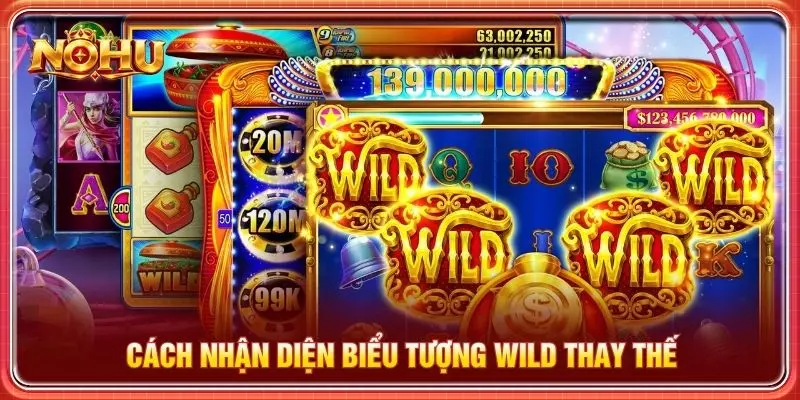 Cách nhận diện biểu tượng Wild thay thế