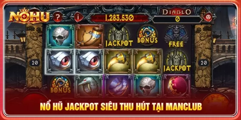 Nổ hũ jackpot siêu thu hút tại Manclub