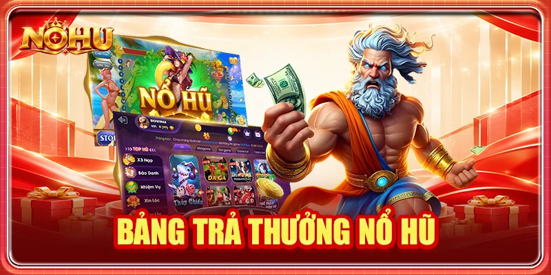 bảng trả thưởng nổ hũ