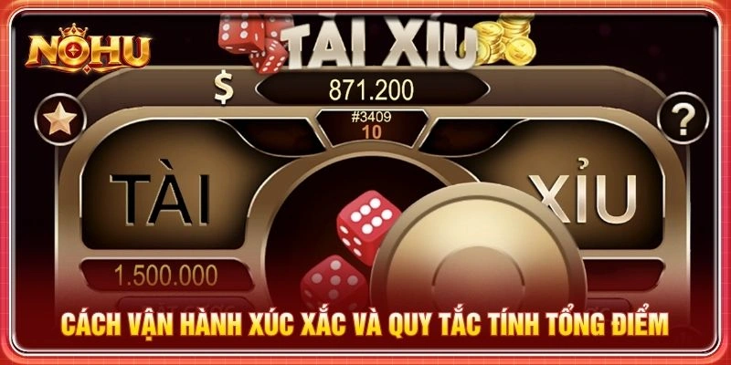 Cách vận hành xúc xắc và quy tắc tính tổng điểm