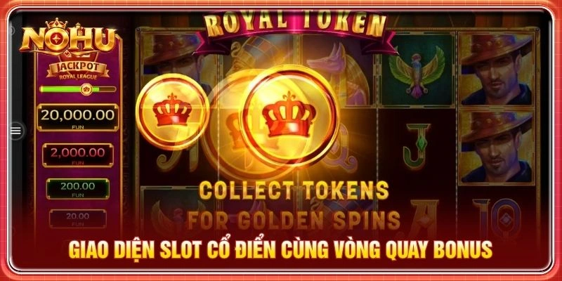Giao diện slot cổ điển cùng vòng quay bonus