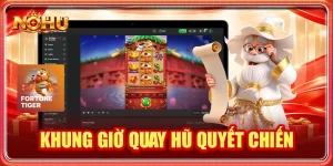 khung giờ quay hũ quyết chiến