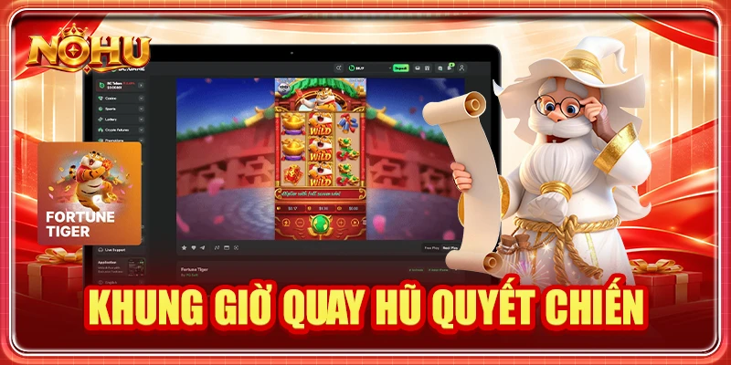 khung giờ quay hũ quyết chiến