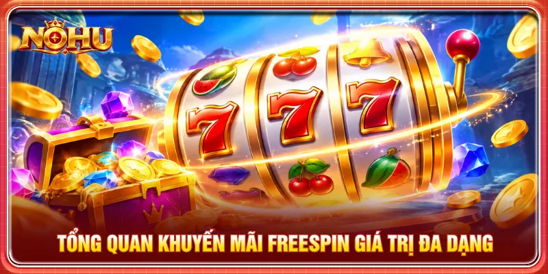 Khuyến mãi freespin tùy vào sự kiện áp dụng trên nhà cái