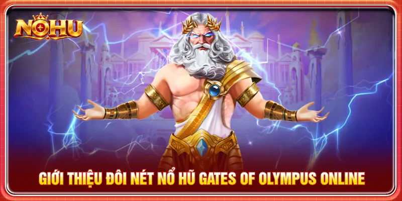 Nổ hũ Gates of Olympus tái hiện hình ảnh thần sấm Zeus