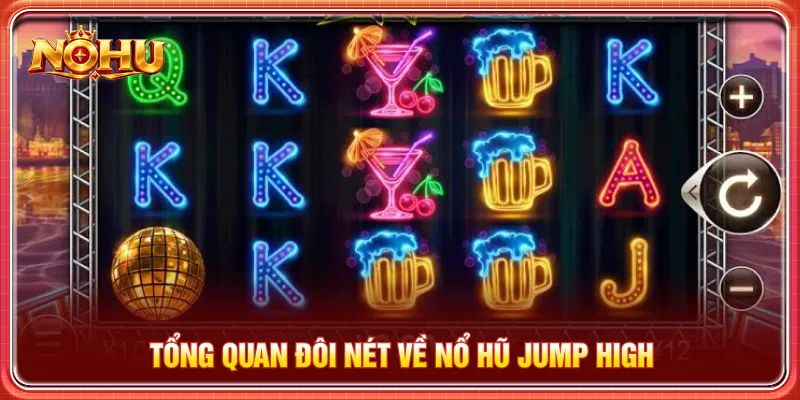 Nổ hũ Jump High thiết kế chủ đề slot sàn nhảy hấp dẫn