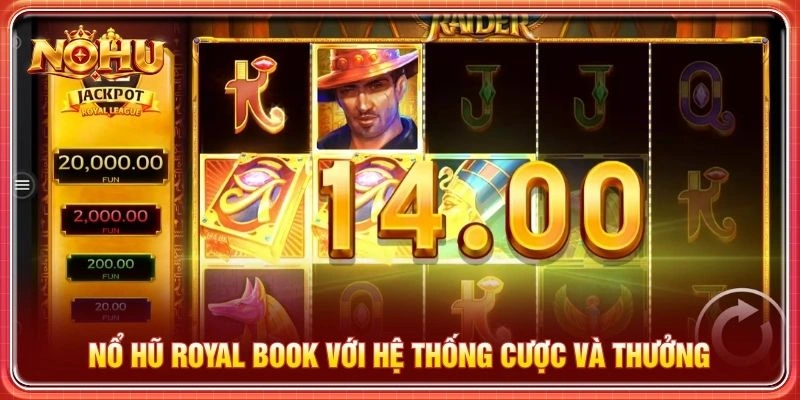 Nổ hũ Royal Book với hệ thống cược và thưởng