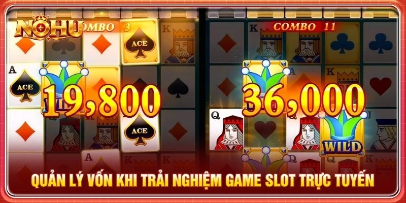 Quản lý vốn khi trải nghiệm game slot trực tuyến