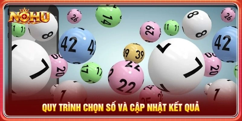 Quy trình chọn số và cập nhật kết quả