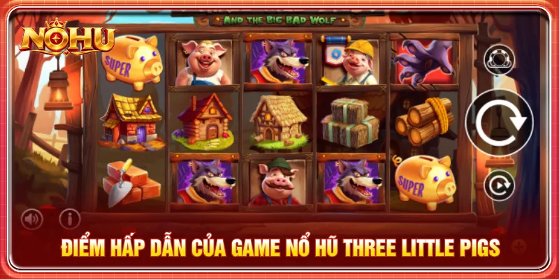 Three Little Pigs đem đến nhiều vòng thưởng jackpot lớn