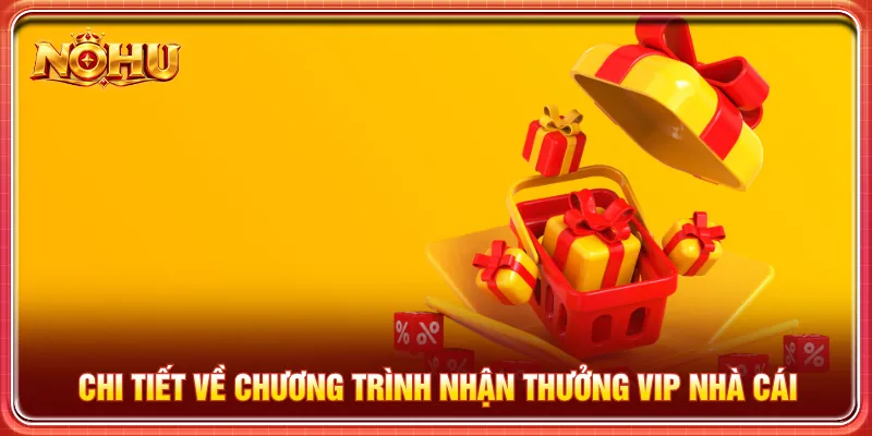 Ưu đãi thưởng VIP nhà cái tặng nhiều quà cực hấp dẫn